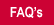 FAQ's